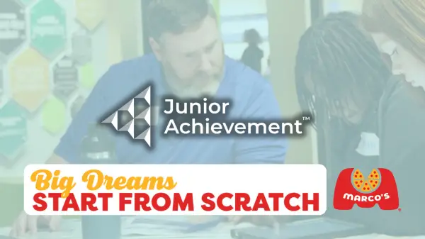 Junior Achievement kites logo in white over image of volunteer working with two students. Marco's Pizza Logo is present in bottom right along with text: Big Dreams START FROM SCRATCH